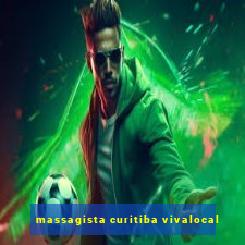 massagista curitiba vivalocal